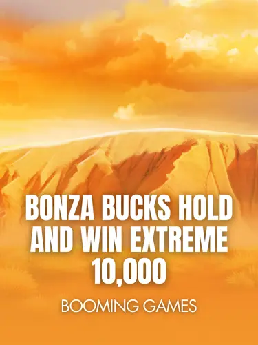 Bonza Bucks Hold and Win Extreme 10,000